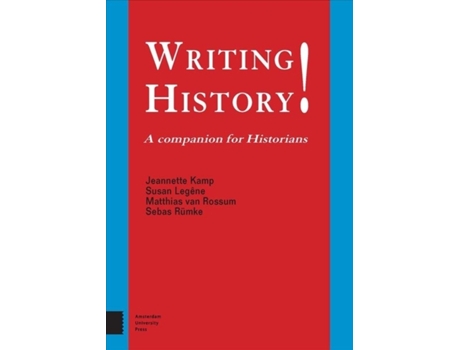 Livro writing history! de jeannette kamp,susan legene,matthias van rossum,sebas rumke (inglês)