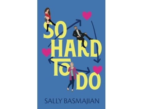 Livro So Hard To Do A love triangle romantic comedy de Sally Basmajian (Inglês)