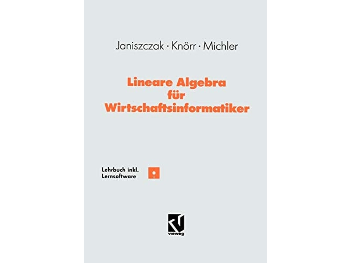 Livro Lineare Algebra Fur Wirtschaftsinformatiker De Ingo Janiszczak, Reinhard Knörr Et Al. (alemão)