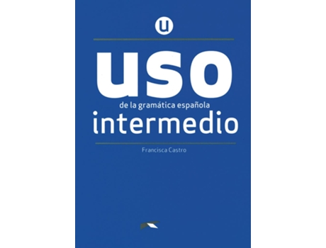 Livro Uso De La Gramatica - Intermedio - Nueva Edicion de Francisca Castro Viúdez (Espanhol)