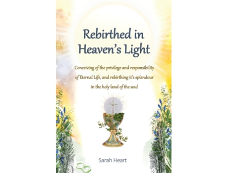 Livro Rebirthed in Heavens Light de Sarah Heart (Inglês)