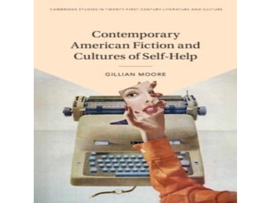 Livro Contemporary American Fiction and Cultures of Self-Help de Gillian Moore (Inglês)