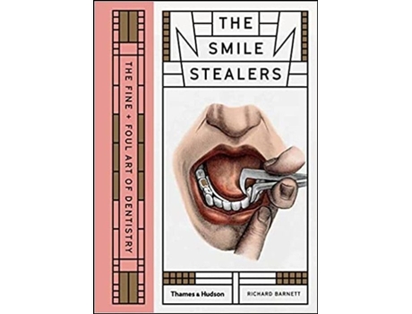 Livro Smile Stealers The Fine and Foul Art of Dentistry de Richard Barnett (Inglês - Capa Dura)