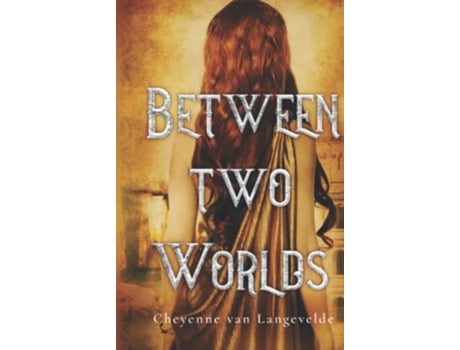 Livro Between Two Worlds de Cheyenne van Langevelde (Inglês)