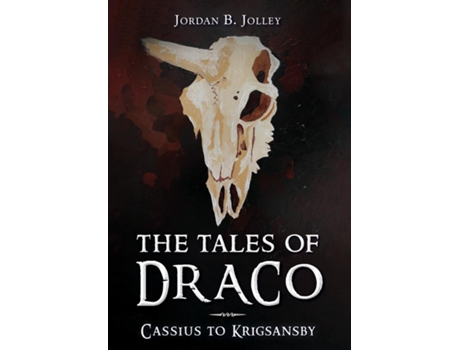 Livro The Tales of Draco Cassius to Krigsansby de Jordan B Jolley (Inglês)