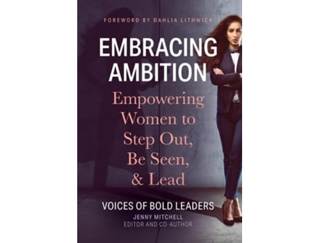 Livro Embracing Ambition Empowering Women to Step Out, Be Seen, amp Lead de Jenny Mitchell (Inglês - Capa Dura)