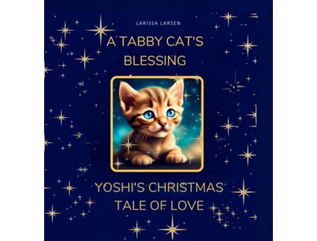 Livro A Tabby Cats Blessing Yoshis Christmas Tale Of Love de Larissa Larsen (Inglês)