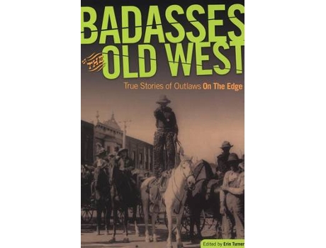 Livro badasses of the old west de edited by erin h turner (inglês)