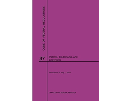Livro Code of Federal Regulations Title 37, Patents, Trademarks and Copyrights, 2020 de Nara (Inglês)