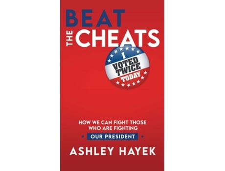 Livro Beat the Cheats! How We Can Fight Those Who Are Fighting Our President de Ashley Hayek (Inglês)