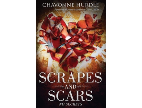 Livro Scrapes And Scars No Secrets De Chavonne Hurdle (inglês)