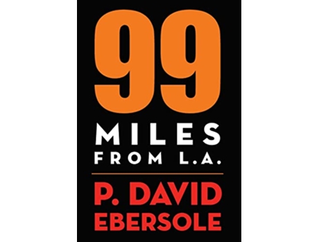 Livro 99 Miles From LA de P David Ebersole (Inglês - Capa Dura)