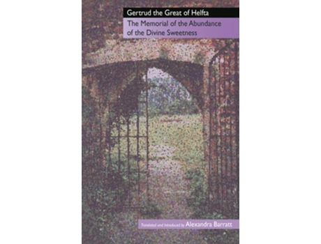 Livro Memorial of the Abundance of the Divine Sweetness Volume 88 de Gertrud the Great of Helfta (Inglês)