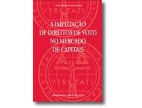 Livro A Imputação de Direitos de Voto no Mercado de Capitais .