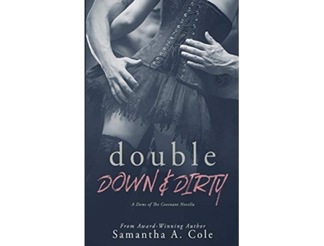 Livro Double Down Dirty Doms of The Covenant Book 1 de Samantha A Cole (Inglês)