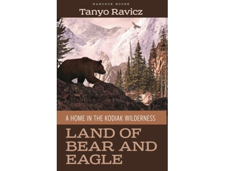 Livro Land of Bear and Eagle de Tanyo Ravicz (Inglês)