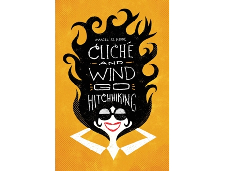 Livro Cliché and Wind Go Hitchhiking and Other Shortweird Stories de Marcel St Pierre (Inglês)