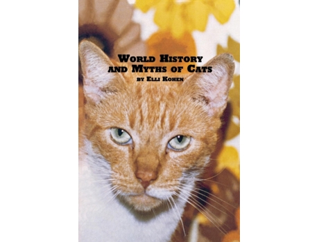Livro World History and Myths of Cats Elli Kohen (Inglês)
