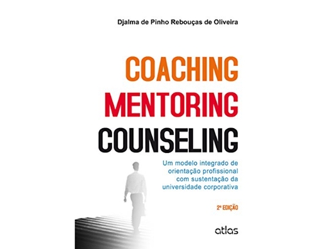 Livro Coaching Mentoring Counseling Um Modelo Integrado de Djalma de Pinho Rebouças de Oliveira (Português)