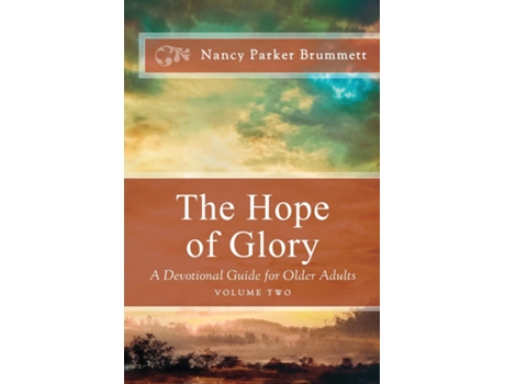Livro The Hope Of Glory Volume Two A Devotional Guide For Older Adults De Nancy Parker Brummett (inglês)