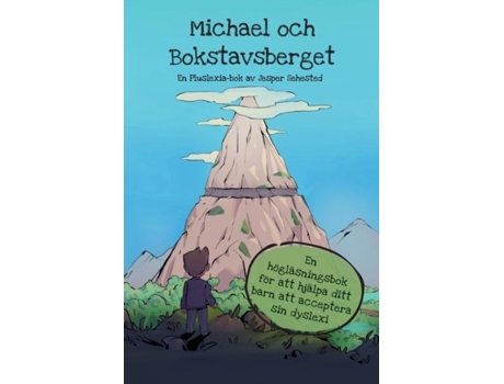 Livro Michael Och Bokstavsberget En Högläsningsbok För Att Hjälpa Ditt Barn Att Acceptera Sin Dyslexi De Jesper Sehested (inglês)