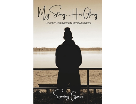 Livro My Story, His Glory de Saving Grace (Inglês)