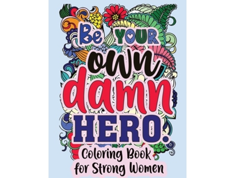 Livro Be Your Own Damn Hero De Sweet Harmony Press (inglês)