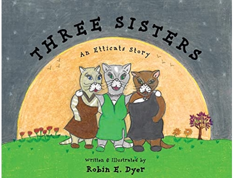 Livro Three Sisters An Etticats Story de Robin E Dyer (Inglês)