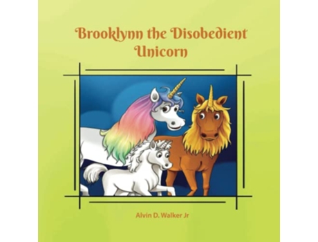 Livro Brooklynn the Disobedient Unicorn The Adventure Continues de Alvin Dewayne Walker Jr (Inglês)