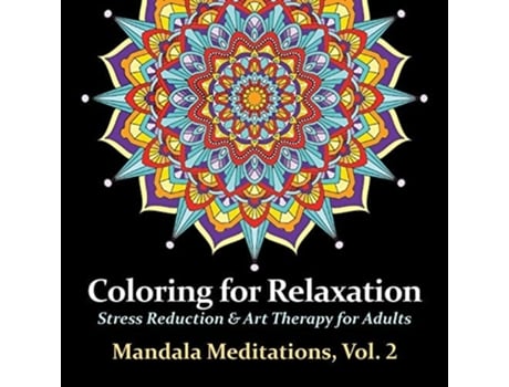 Livro Mandala Meditations, Volume 2 Stress Reduction Amp Art Therapy For Adults De Harmony Arts (inglês)