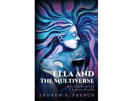 Livro Ella And The Multiverse De Andrew S French (inglês)