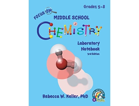 Livro Focus On Middle School Chemistry Laboratory Notebook 3rd Edition de Rebecca W Keller Ph D (Inglês)
