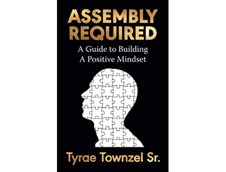 Livro Assembly Required A Guide to Building a Positive Mindset de Tyrae Townzel Sr (Inglês)
