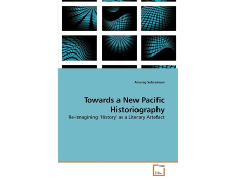 Livro Towards a New Pacific Historiography de Anurag Subramani ( Inglês )