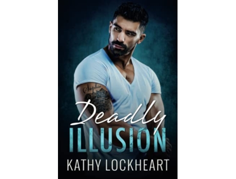 Livro Deadly Illusion A gripping romantic suspense pageturner with twists through the very end Secrets and the City de Kathy Lockheart (Inglês)