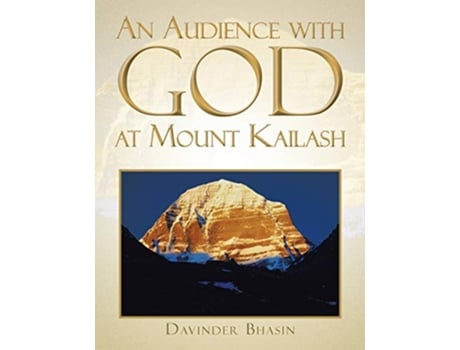 Livro An Audience with God at Mount Kailash A True Story de Davinder Bhasin (Inglês)