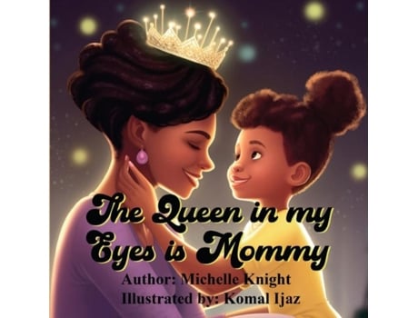 Livro The Queen in my Eyes is Mommy de Michelle Knight (Inglês)