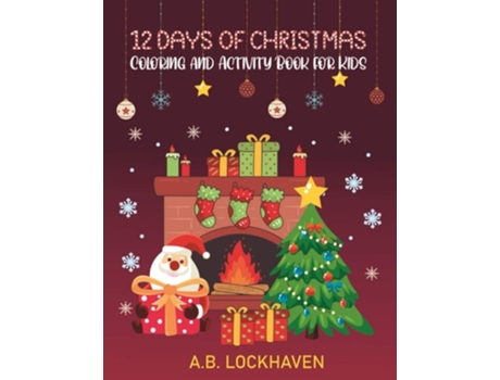 Livro 12 Days Of Christmas Coloring And Activity Book For Kids De A B Lockhaven E Thomas Lockhaven (inglês)