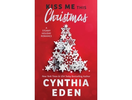 Livro Kiss Me This Christmas De Cynthia Eden (inglês)