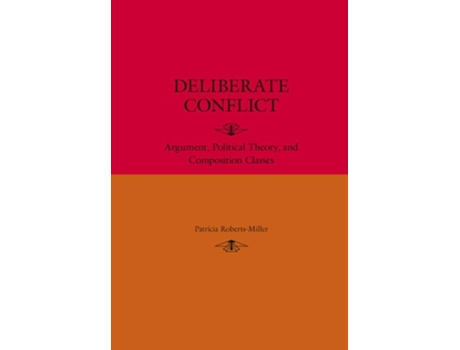 Livro Deliberate Conflict de Patricia Roberts-Miller (Inglês)