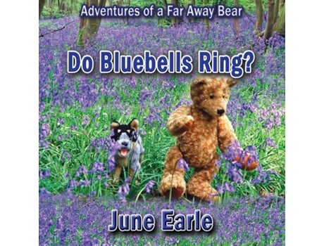 Livro Adventures Of A Far Away Bear Book 8 - Do Bluebells Ring? De June Earle (inglês)