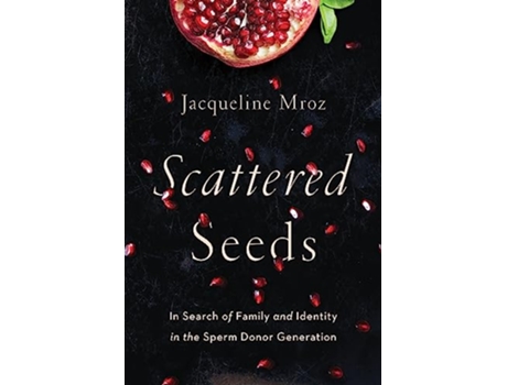 Livro Scattered Seeds de Jacqueline Mroz (Inglês)