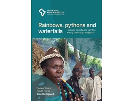 Livro Rainbows, pythons and waterfalls: Heritage, poverty and sacrifice among the Busoga in Uganda de Terje Oestigaard ( Inglês )