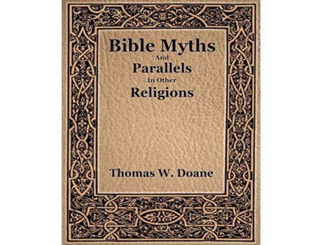 Livro Bible Myths And Their Parallels In Other Religions De Doane Thomas W (inglês)