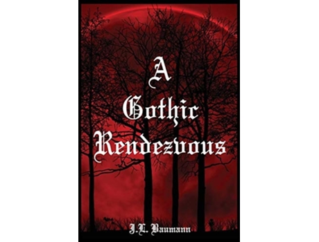 Livro A Gothic Rendezvous De J L Baumann (inglês)