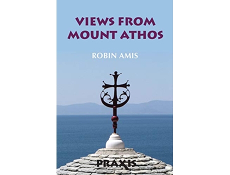 Livro Views From Mount Athos de Robin Amis (Inglês)