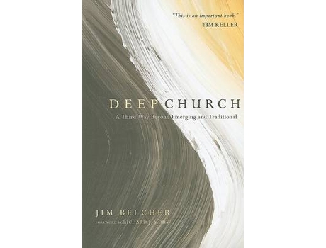 Livro deep church - a third way beyond emerging and traditional de jim belcher,richard j. mouw (inglês)