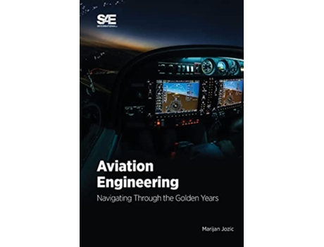 Livro Aviation Engineering Navigating Through the Golden Years de Marijan Jozic (Inglês)