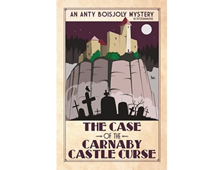 Livro The Case of the Carnaby Castle Curse Anty Boisjoly Mysteries de Pj Fitzsimmons (Inglês)