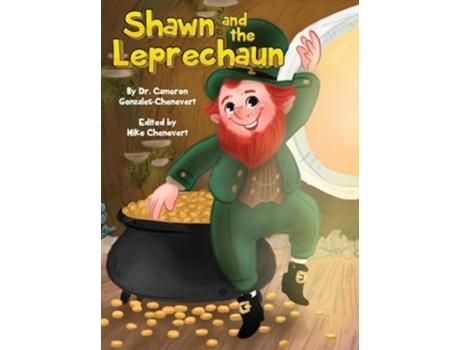 Livro Shawn and the Leprechaun de Cameron Gonzales-Chenevert e Mike Chenevert (Inglês - Capa Dura)